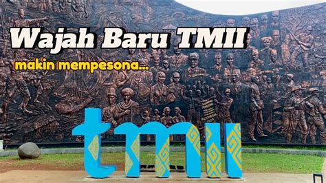 Wajah Baru Taman Mini Indonesia Indah Tmii Yang Makin Mempesona