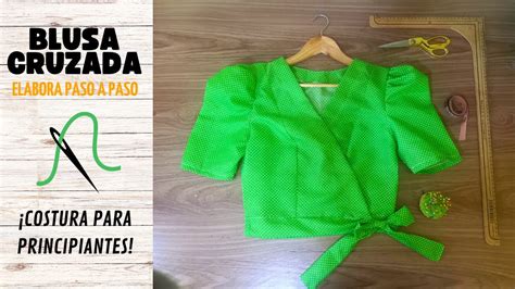 Elabora Blusa Cruzada Paso A Paso Para Principiantes Trazos Corte Y