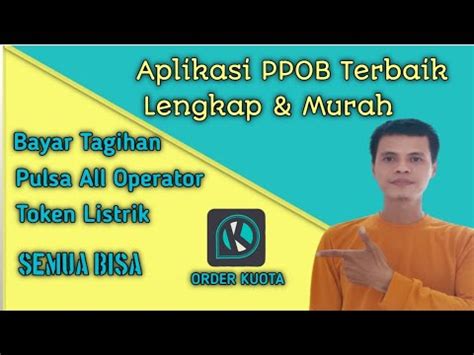 Aplikasi Ppob Termurah Terlengkap Order Kuota Youtube