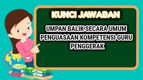 5 Contoh Jawaban Terbaik Umpan Balik Secara Umum Penguasaan Kompetensi