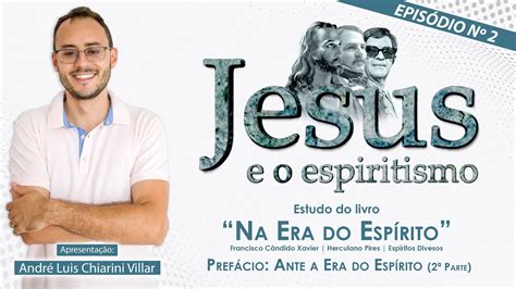 Programa Jesus E O Espiritismo Livro Na Era Do Esp Rito Ante A Era