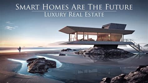 Smart Homes Are The Future Of Luxury Real Estate The Pinnacle List