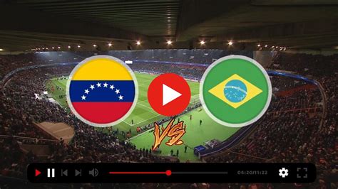 Ver En L Nea Ver Brasil Venezuela En Vivo Minuto A Minu Father S