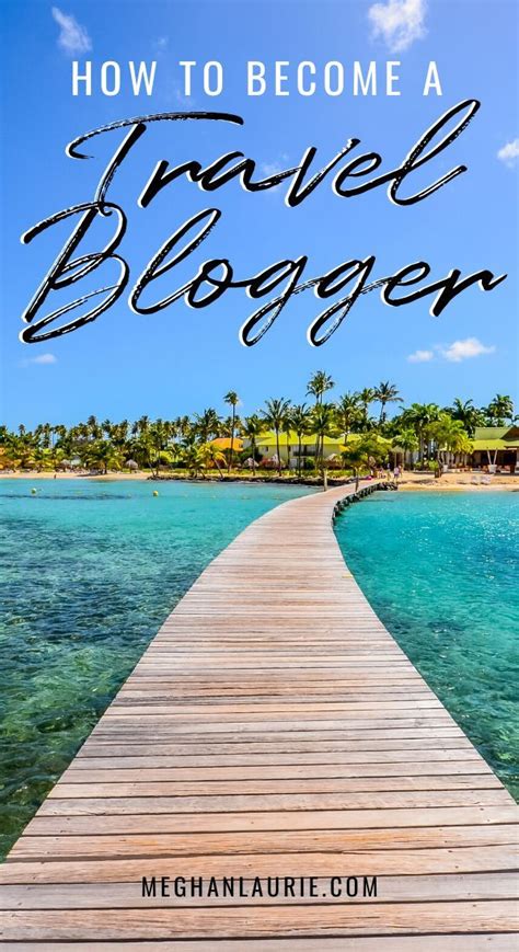 How To Become A Travel Blogger Meghan Laurie Travel Blogger Travel