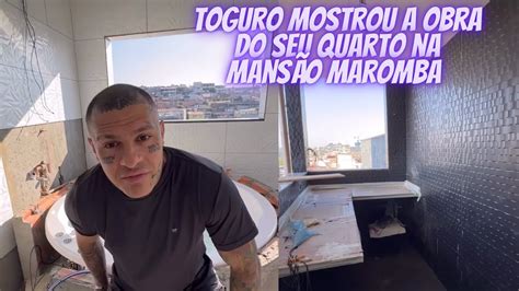 Toguro Mostrou O Seu Quarto Na Mans O Maromba E Desabafou Youtube