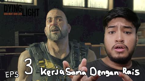 Kerjasama Dengan Musuh Bebuyutan Dying Light Indonesia Eps 3 YouTube