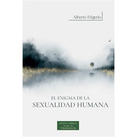 El Enigma De La Sexualidad Humana Biblioteca De Autores Cristianos