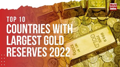 Top Countries With Largest Gold Reserves World Index Youtube