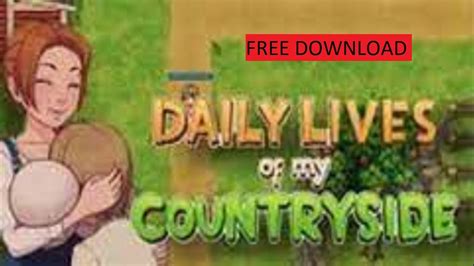 Daily Lives Of My Countryside Download 📱 Method Daily Lives Of My Countryside For Free New 2023