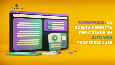 WordPress La Scelta Perfetta Per Creare Un Sito Web Professionale