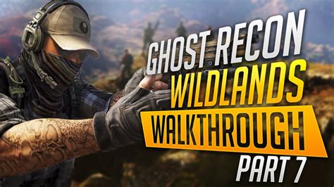 Ghost Recon Wildlands Gameplay Playthrough Part 7 Ps4 Pro Youtube