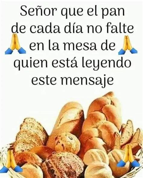 Se Or Que El Pan De Cada D A No Falte En La Mesa De Quien Est Leyendo