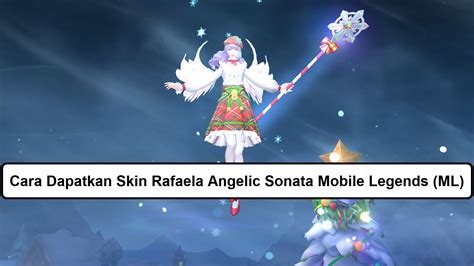 Cara Dapatkan Skin Rafaela Angelic Sonata Mobile Legends ML Esportsku