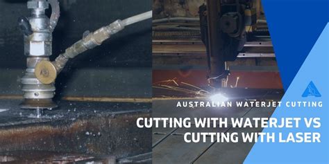 Cutting With Waterjet Vs Cutting With Laser Australian Waterjet Cutting