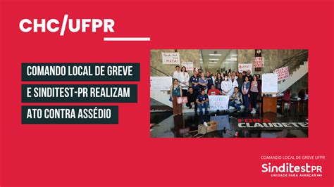 CHC Sinditest PR E Comando De Greve Realizam Ato De Greve Contra