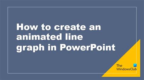 How To Make An Animated Line Graph In Powerpoint