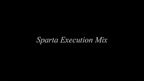 Sparta Execution Mix (-Reupload-) - YouTube