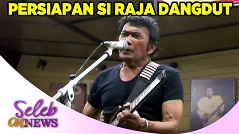 PERSIAPAN RAJA DANGDUT RHOMA IRAMA DI KILAU RAYA MNCTV 28 SELEB ON