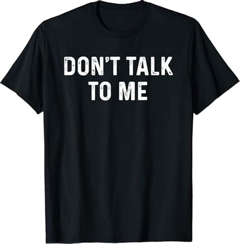 Dont Talk To Me Shirt Dont Talk To Me Shirt Dont Talk To Me T Shirt