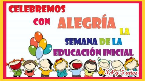 Proyecto Celebremos Con Alegría La Semana De La Educación Inicial Mayo 2023 Materiales