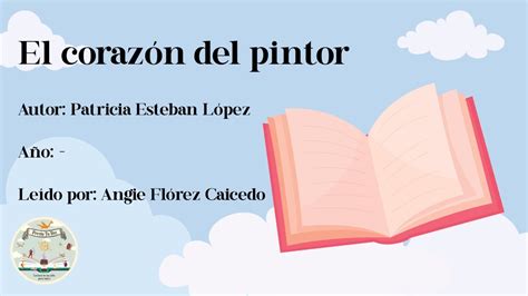 Lectura en Voz Alta El corazón del pintor Patricia Esteban López