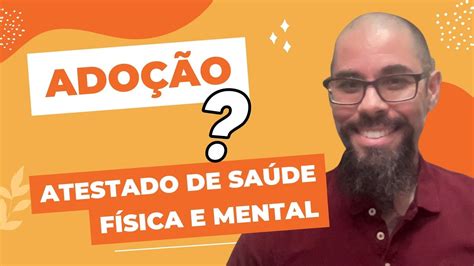 O atestado de saúde física e mental para adoção só pode ser feito por