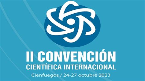 Convoca Universidad De Cienfuegos A Su Ii Convenci N Cient Fica