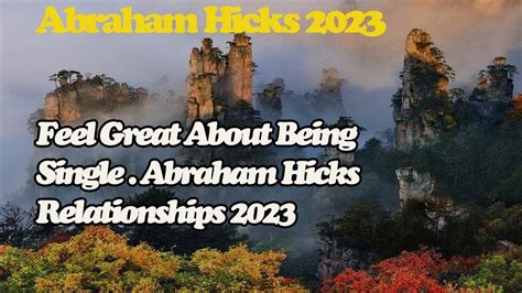 Abraham Hick April Feel Great About Being Single Abraham Hicks