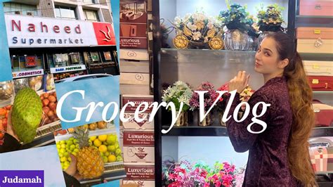 Grocery Shopping With Judamah Naheed Supermarket Vlog Grocery