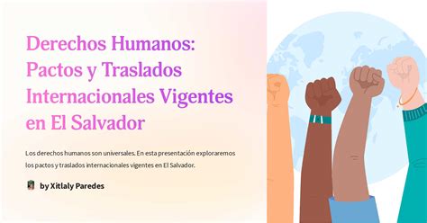 Derechos Humanos Pactos Y Traslados Internacionales Vigentes En El Salvador