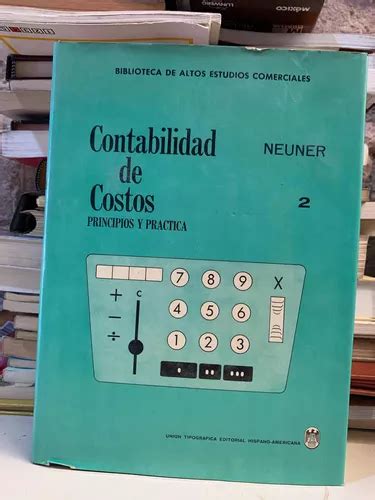 Contabilidad De Costos Principios Y Pr Ctica Neuner Meses Sin Inter S