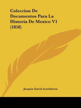 Libro Coleccion De Documentos Para La Historia De Mexico V1 1858