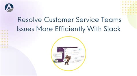 Resolve Customer Service Teams Issues More Efficiently With Slack