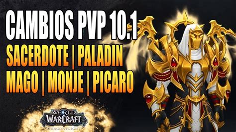 Cambios Parche Clases Pvp Mago Monje Paladin Sacerdote Picaro