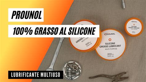 Grasso al silicone PROUNOL Per cosa si può usare il lubrificante al