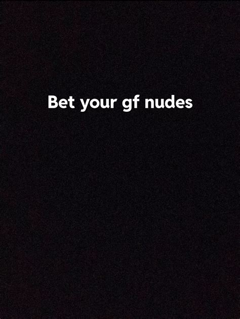 Anyone Wanna Bet Girlfriends Nudes Nudes Cockcompare Nude Pics Org
