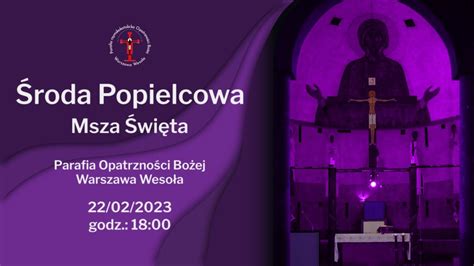 Roda Popielcowa Msza Wi Ta Parafia Opatrzno Ci Bo Ej W Weso Ej