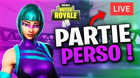 Live Pp Partie Perso Fortnite D Fil De Mode Et Fight Avec Les