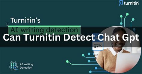 Can Turnitin Detect Chat Gpt A Complete Overview