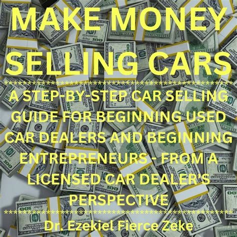 Make Money Selling Cars Audiobook By Dr Ezekiel Fierce Zeke Free