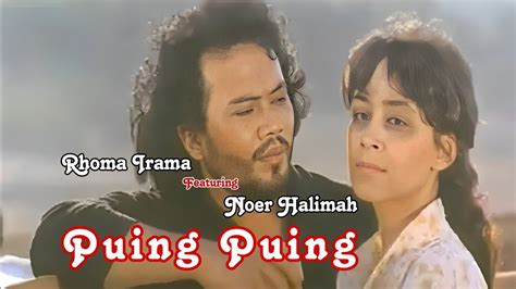 Puing Puing Rhoma Irama Feat Noer Halimah Official Music Video Hd