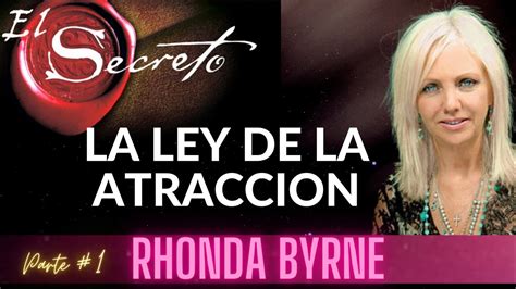 La Ley De La Atracci N Cu L Es El Secreto Rhonda Byrne Parte