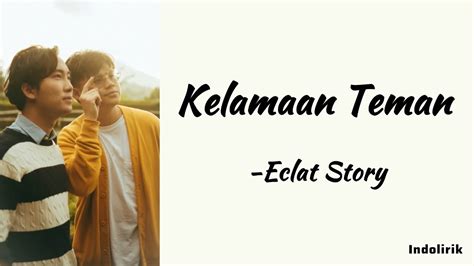 Eclat Story Kelamaan Teman Lirik Lagu Youtube