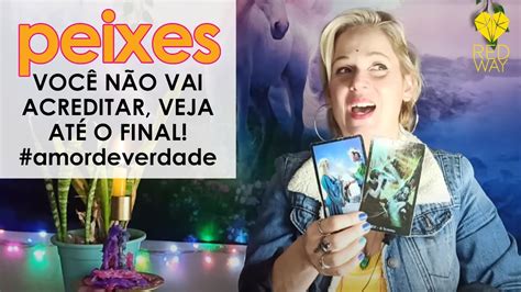 ♓️ Peixes ️‍🔥vocÊ NÃo Vai Acreditar Veja AtÉ O Final Amordeverdade Peixes Tarot