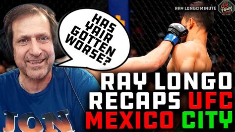 Ray Longo Recaps UFC Mexico City Ortega Vs Rodriguez 2 Moreno Vs