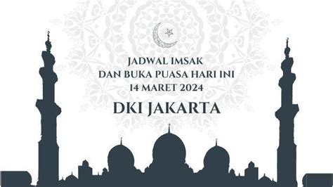 Jadwal Imsakiyah Dan Waktu Buka Puasa Hari Ini Wilayah Dki Jakarta