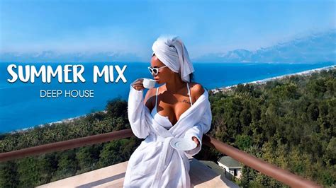 Mega Hits The Best Of Vocal Deep House Music Mix Summer