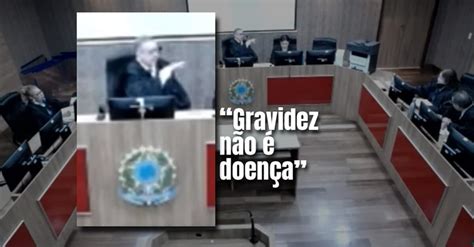 Gravidez não é doença Desembargador pede desculpa a advogada Migalhas