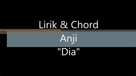 Lirik Chord Anji Dia YouTube