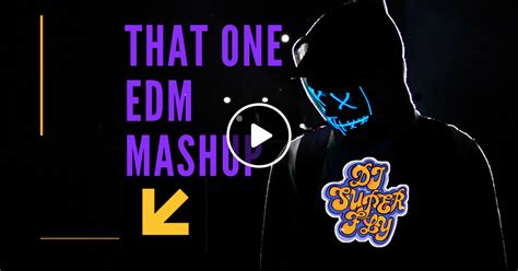 edm mashup  djsuperfly mixcloud